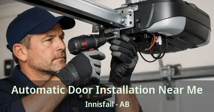 Automatic Door Installation Near Me Innisfail - AB