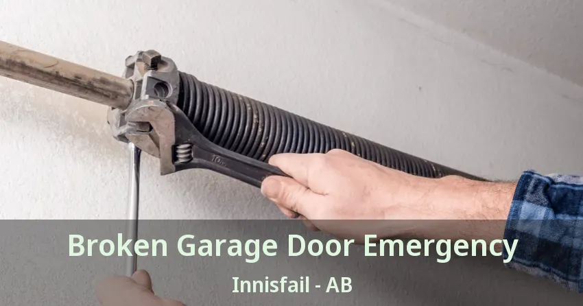 Broken Garage Door Emergency Innisfail - AB Broken Garage Door Emergency Innisfail - AB