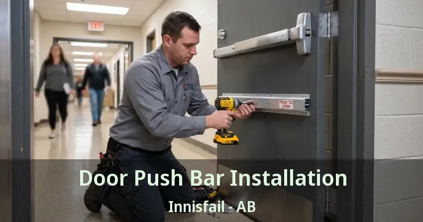 Door Push Bar Installation Innisfail - AB