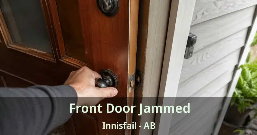 Front Door Jammed Innisfail - AB