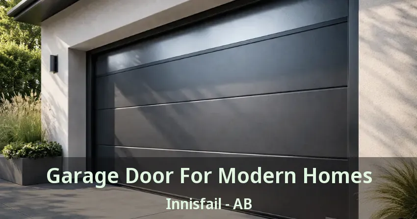 Garage Door For Modern Homes Innisfail - AB