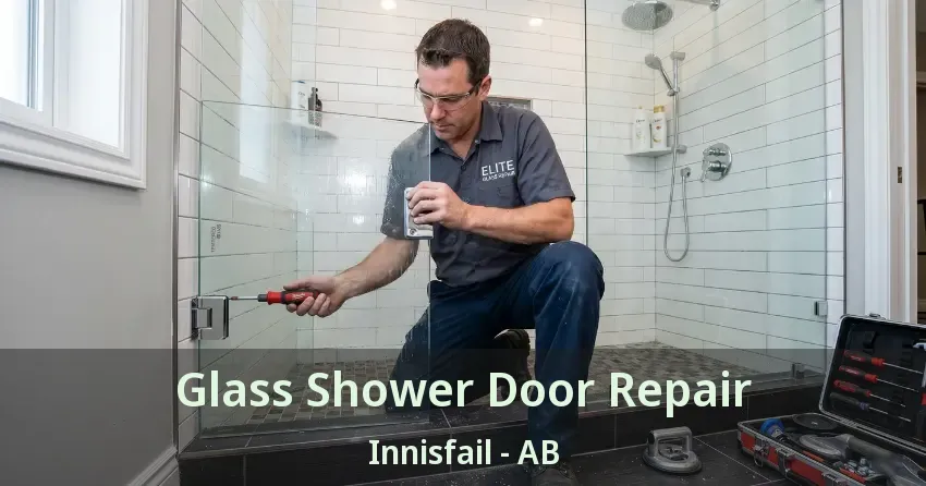 Glass Shower Door Repair Innisfail - AB Glass Shower Door Repair Innisfail - AB