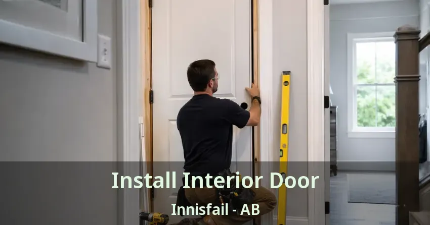 Install Interior Door Innisfail - AB