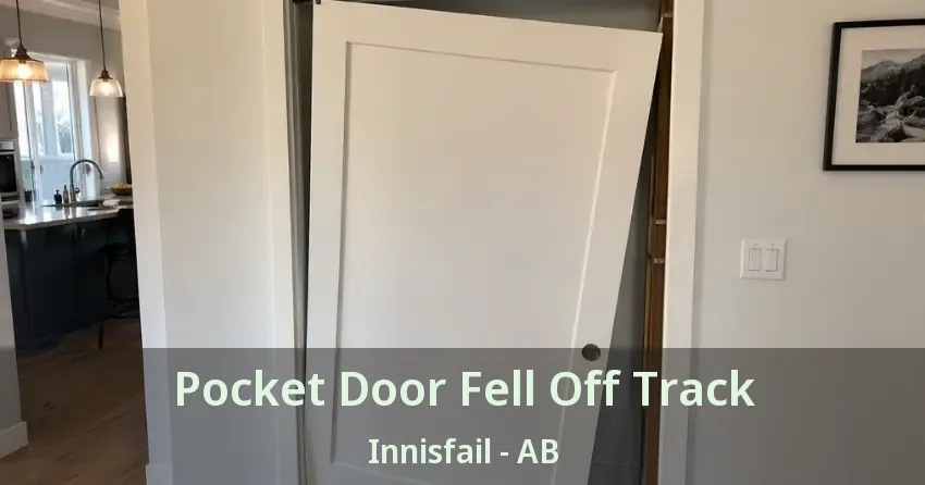 Pocket Door Fell Off Track Innisfail - AB Pocket Door Fell Off Track Innisfail - AB
