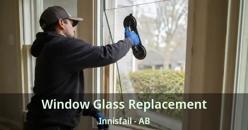 Window Glass Replacement Innisfail - AB